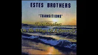 Estes Brothers - On The Wings of a Butterfly