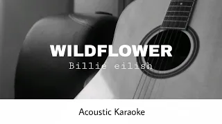 Billie eilish - WILDFLOWER (Acoustic Karaoke)