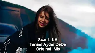 Scar L UV Tansel Aydın DeDe Original Mix