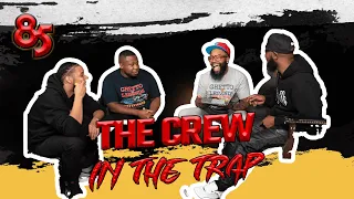 THE CREW LIVE IN THE TRAP| The 85 South Show