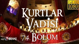 Kurtlar Vadisi 74.Bölüm Beyaz TV HD