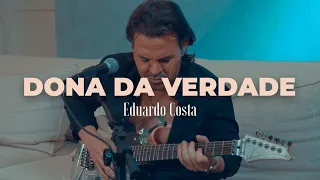 DONA DA VERDADE | Eduardo Costa  (DVD #40Tena)