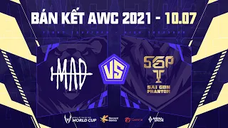 MAD TEAM vs SAIGON PHANTOM | MAD vs SGP - BÁN KẾT AWC 2021 - NGÀY 10/7