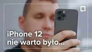 iPhone 12 - dlaczego nie warto go kupować