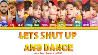 Lay (레이) NCT127 (엔씨티127) Jason Derulo - Let's Shut Up And Dance - 가사 (Sub español+Eng Sub+Lyrics)