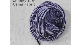 how to make super chunky yarn using fabric