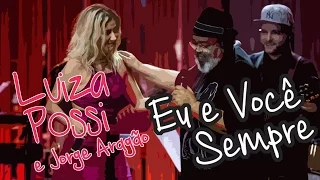 Luiza Possi e Jorge Aragão-  "Eu e você sempre"  [Música Boa Ao Vivo- MULTISHOW]