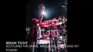 Brian Tichy: "Scotland The Brave" and then some!