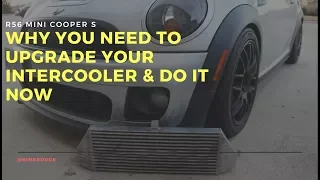 R56 Mini Cooper S -  UPGRADE your OEM Intercooler & Do it now