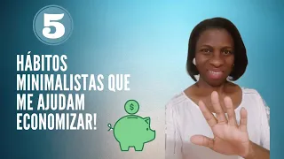 5 Hábitos minimalistas que me ajudam a economizar - Minimalismo.