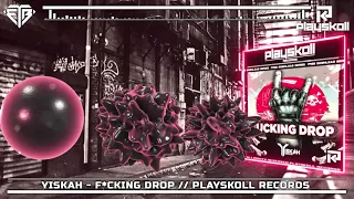 YISKAH - F*CKING DROP // PLAYSKOLL RECORDS