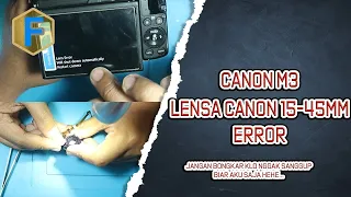 lens Error Will Shutdown Automatically Restart / perbaikan lensa canon 15- 45mm