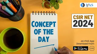 Concept of the day | CSIR NET 2024