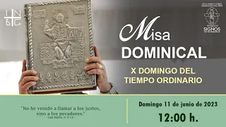 Misa Dominical, X Domingo del tiempo Ordinario , 11 de junio de 2023, 12:00 h.