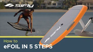 How to eFoil | SiFly eFoils | The Complete 5-step Guide