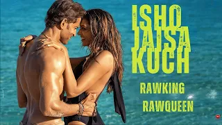 Ishq Jaisa Kuch Remix  - Hrithik Roshan | Deepika Padukone | Dj RawKing | Dj RawQueen