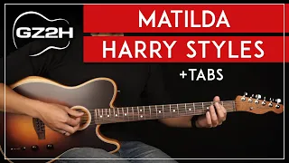 Matilda Guitar Tutorial - Harry Styles Guitar Lesson |Fingerpicking + Easy Standard Tuning Version|