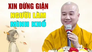 Xin Đừng Giận Người Làm Mình Khổ ( Sướng Hay Khổ Tại Tâm Mình ) - Pháp Thoại Thầy Thích Pháp Hòa