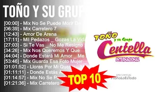 Toño y su Grupo Centella 2023 - 10 Grandes Exitos - Mix No Se Puede Morir De Amor, Mix Carretero...