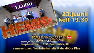 23.06.23. kell 19.30.  HEINO TARTES ja SÕBRAD  2022-1.lugu.     ORIGINAAL