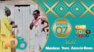 CHEZ YORO - AVEC NIANKOU - YORO - AZOU LE BEAU - SAISON 1- EPISODE 07