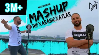 MASHUP - RIF x ARABIC x ATLAS BY MO TEMSAMANI | كشكول (PROD.Cheb Rayan)[Exclusive Music Video]
