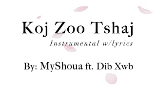 Koj Zoo Tshaj Karaoke - Instrumental w/lyrics (MyShoua ft. Dib Xwb)