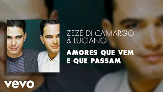 Zezé Di Camargo & Luciano - Amores Que Vem e Que Passam (Áudio Oficial)