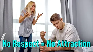 She Must Respect You to Want You | No Respect = No Attraction