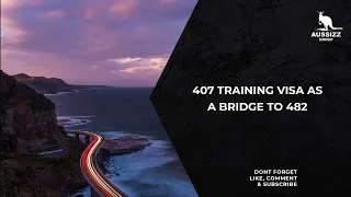 407 training visa as a bridge to 482