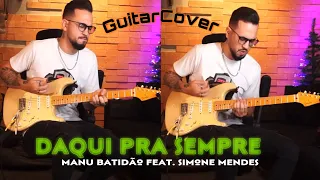 MP | Daqui Pra Sempre - ManuBatidão (GuitarCover)