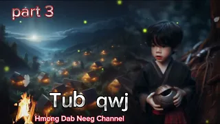 Tub qwj dab neeg ( part 3 ) 27/3/2024