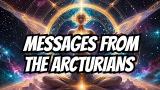 Activating Higher Frequencies: Messages from Arcturians