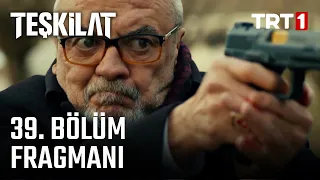 Teşkilat 39. Bölüm Fragmanı