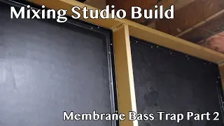 Mixing Studio Build - How to Build a Membrane Bass Trap Part 2