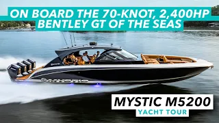 On board the 70-knot, 2,400hp Bentley GT of the seas | Mystic M5200 yacht tour | MBY