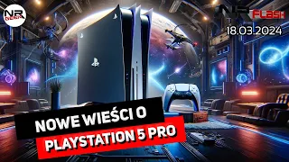 Nowe wieści o Playstation 5 Pro - NRFlash (18.03.2024) (polskie napisy / eng sub)