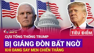 Tiêu điểm: Cựu Tổng thống Trump bị giáng đòn bất ngờ khi đang say men chiến thắng