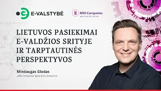 Lietuvos pasiekimai E-valdžios srityje ir tarptautinės perspektyvos