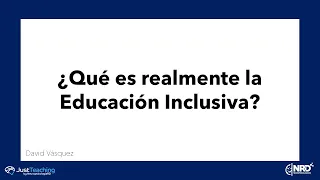 ¿Qué es realmente la Educación Inclusiva?