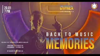 CYPREX LIVE # BACK TO MUSIC MEMORIES