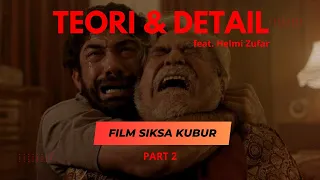 BREAKDOWN DETAILS & TEORI DI FILM SIKSA KUBUR!! ft. Helmi Zufar