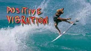 Positive Vibration -  - Official Trailer [HD] -  Pat, Dane, Tanner Gudauskas