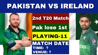PAK vs IRE 2nd T20 Playing 11 | Shameful Lose in First T20 Match |