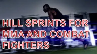 Hill Sprint Training For MMA and Combat Fighters