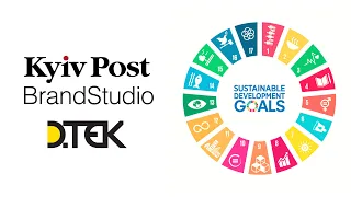 The Kyiv Post Brand Studio and DTEK: 17 Sustainable Development Goals (SDG)