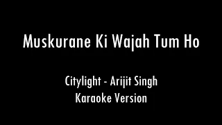 Muskurane Ki Wajah Tum Ho | Citylights | Karaoke With Lyrics | Only Guitar Chords...