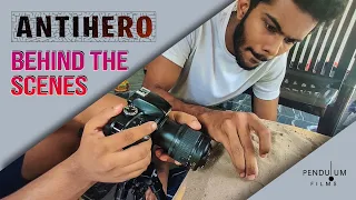 BEHIND THE SCENES | ANTIHERO | SHORT FILM | PENDULUM FILMS |