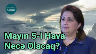 Mayın 5-i Bakıda, Abşeronda və digər bölgələrdə... - Hava | Doğru Xəbər Az