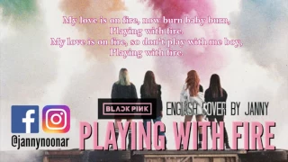 🕯 BLACKPINK - PLAYING WITH FIRE (불장난) | English Cover by JANNY